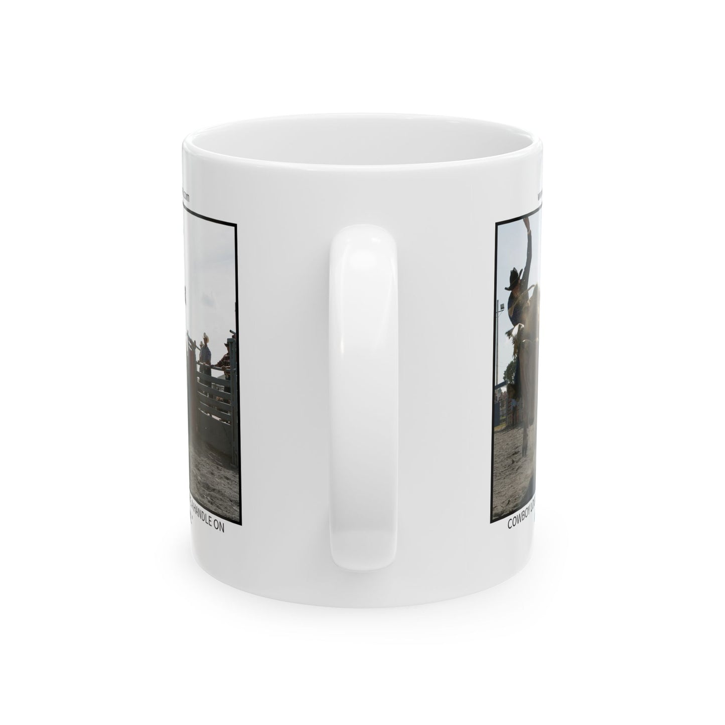 Ceramic Mug - Cowboy Logic: “I used to have a handle on life – but it broke.”