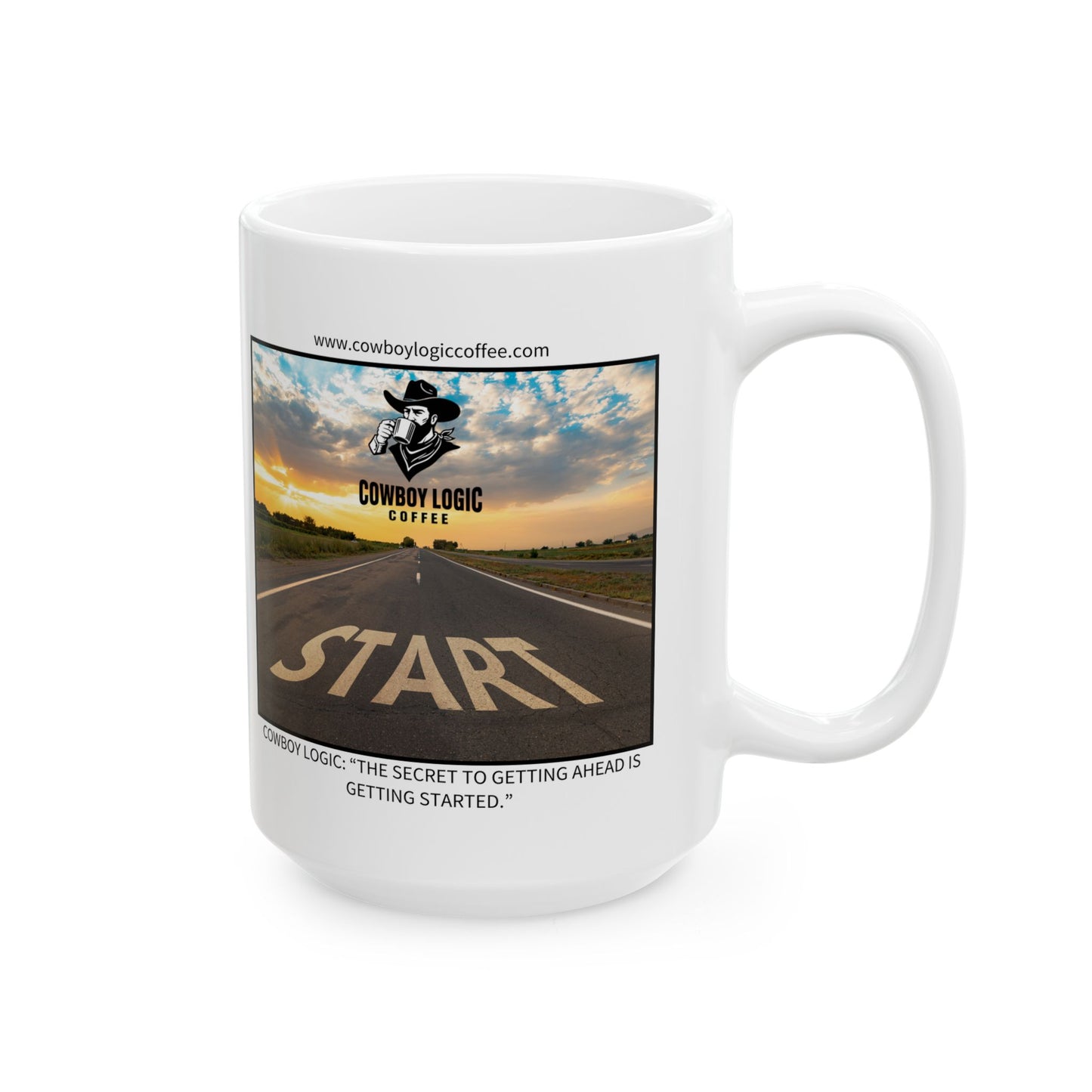 Ceramic Mug - Cowboy Logic: “The secret to getting ahead is getting started.”