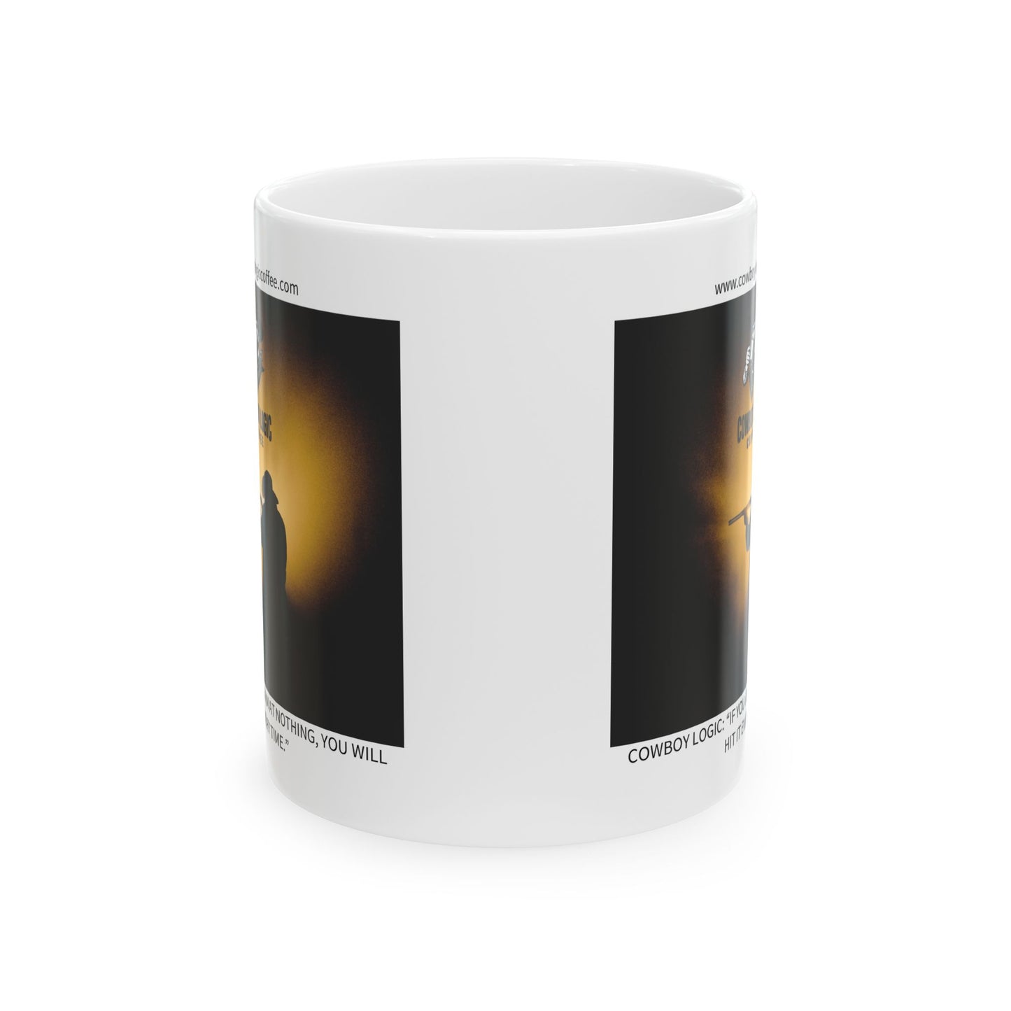 Ceramic Mug - Cowboy Logic: “If you aim at nothing, you will hit it every time.”