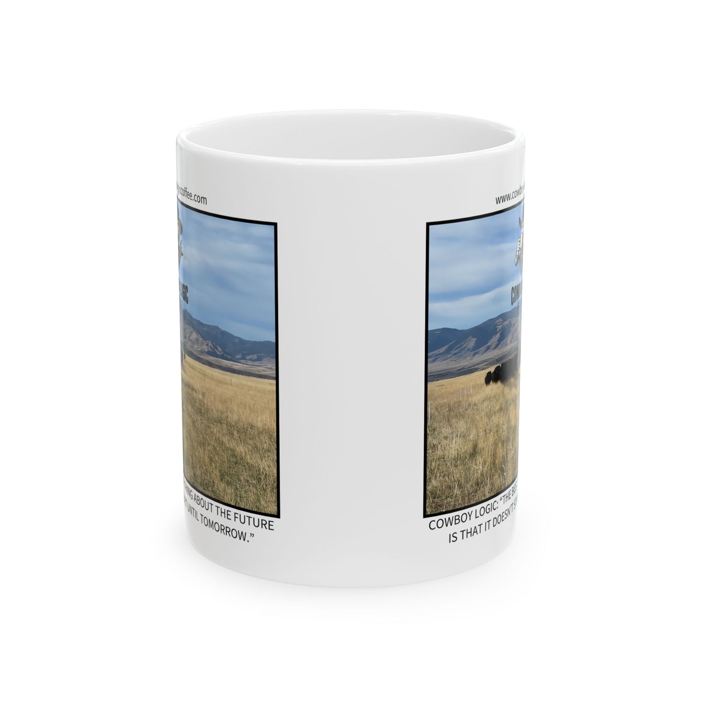 Ceramic Mug - Cowboy Logic: “The best thing about the future is that it doesn’t start until tomorrow.”