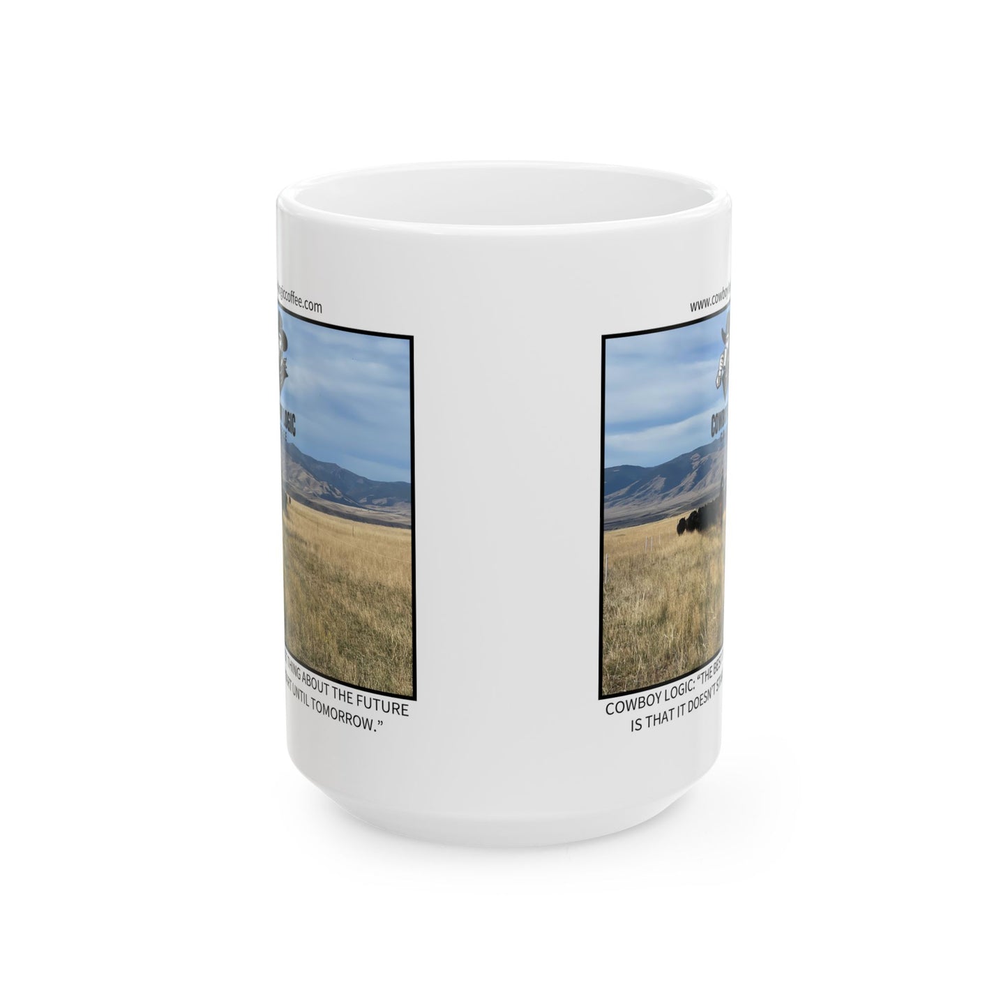 Ceramic Mug - Cowboy Logic: “The best thing about the future is that it doesn’t start until tomorrow.”
