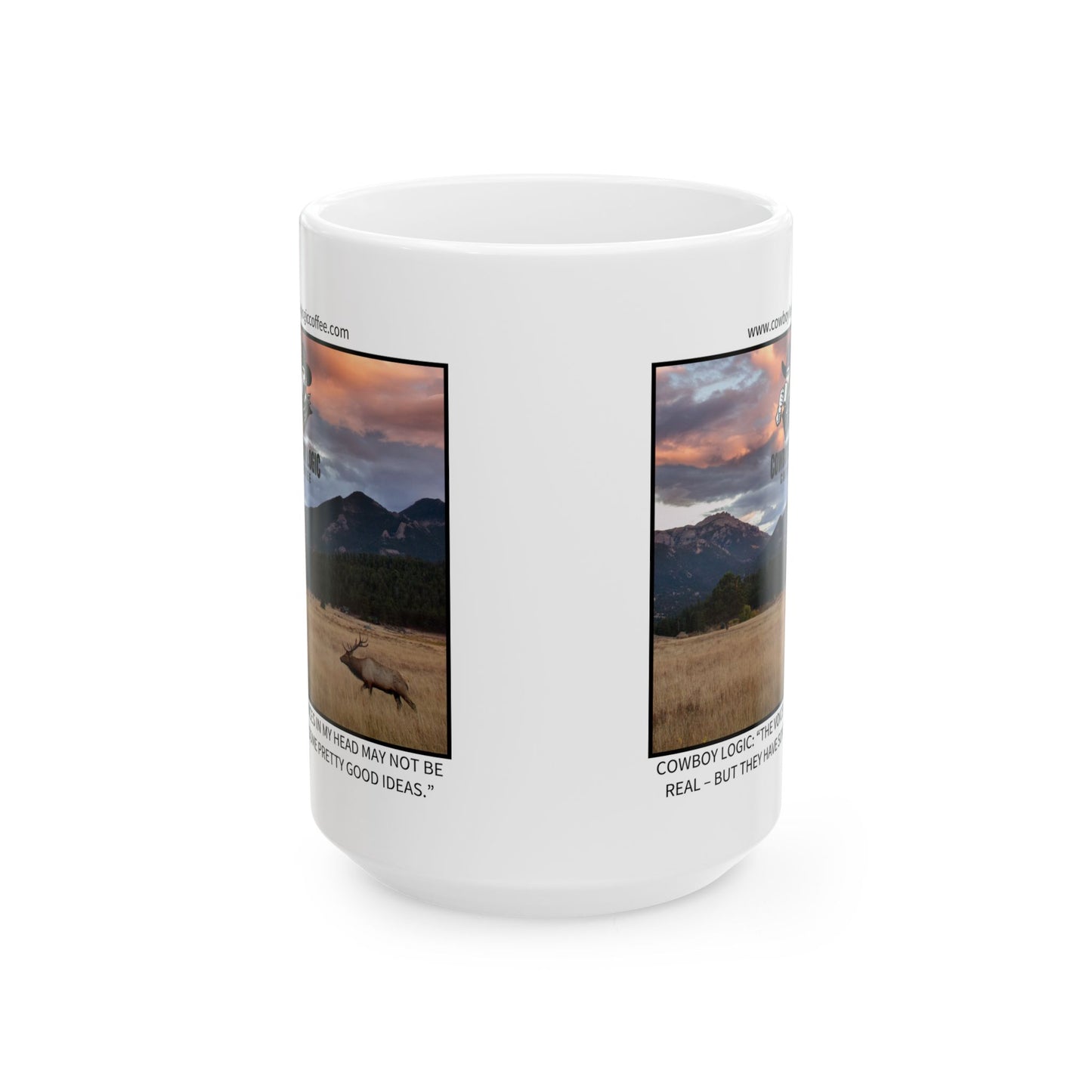 Ceramic Mug - Cowboy Logic: “The voices in my head may not be real – but they have some pretty good ideas.”