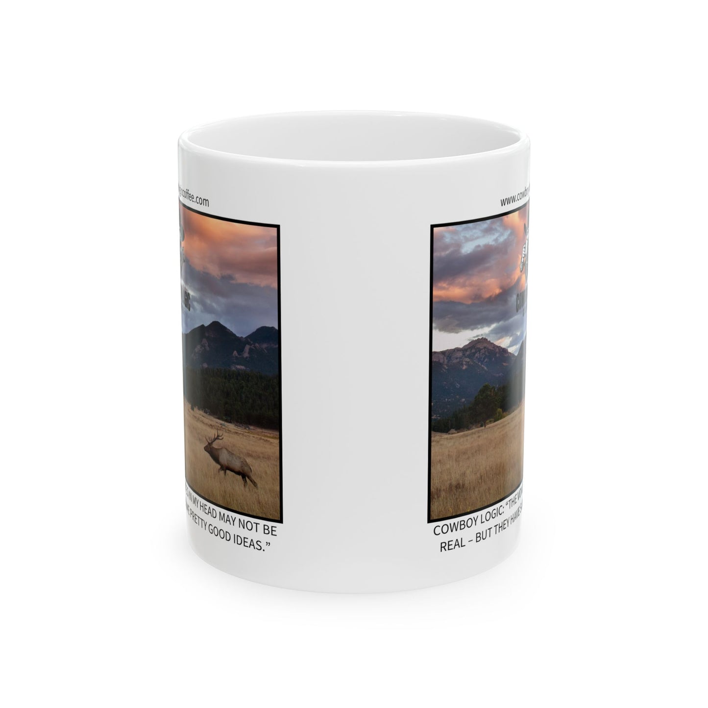 Ceramic Mug - Cowboy Logic: “The voices in my head may not be real – but they have some pretty good ideas.”