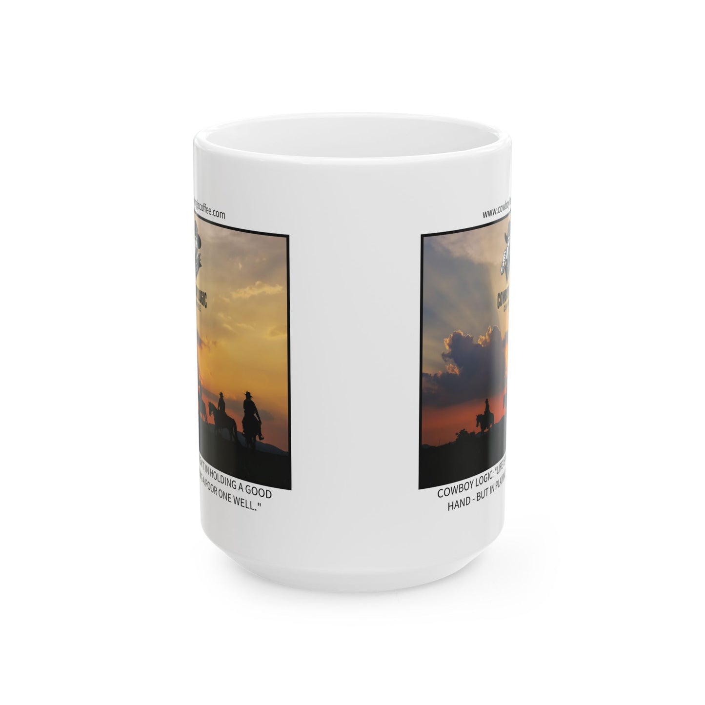 Ceramic Mug - Cowboy Logic: “Life isn’t in holding a good hand - but in playing a poor one well."