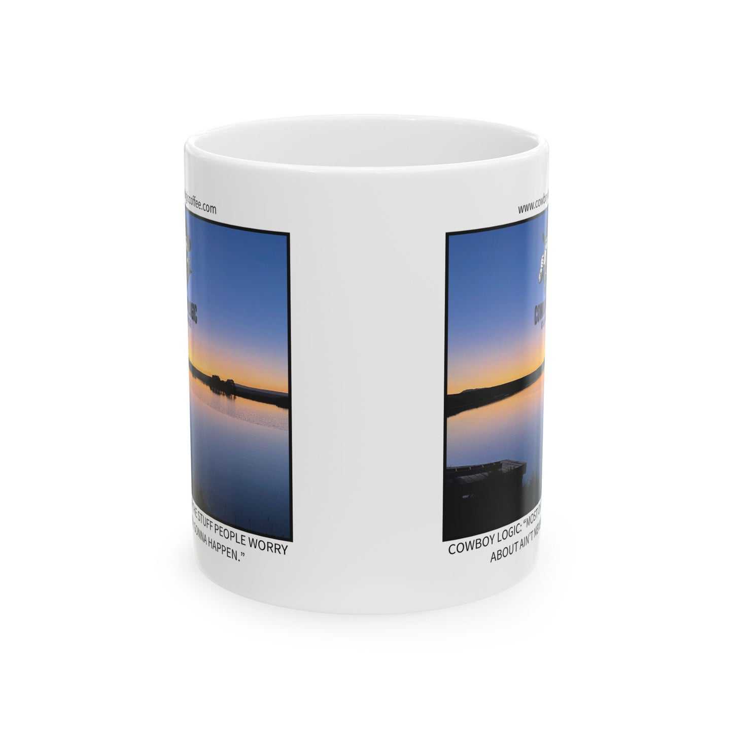 Ceramic Mug - Cowboy Logic: “Most of the stuff people worry about ain’t never gonna happen.”