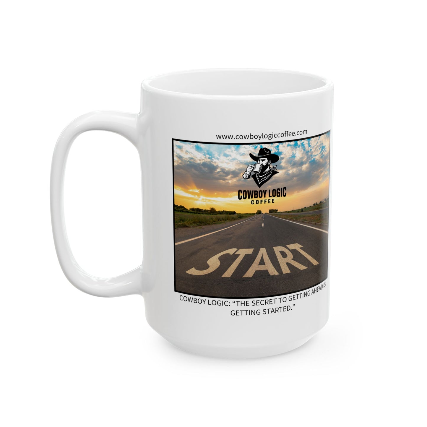 Ceramic Mug - Cowboy Logic: “The secret to getting ahead is getting started.”