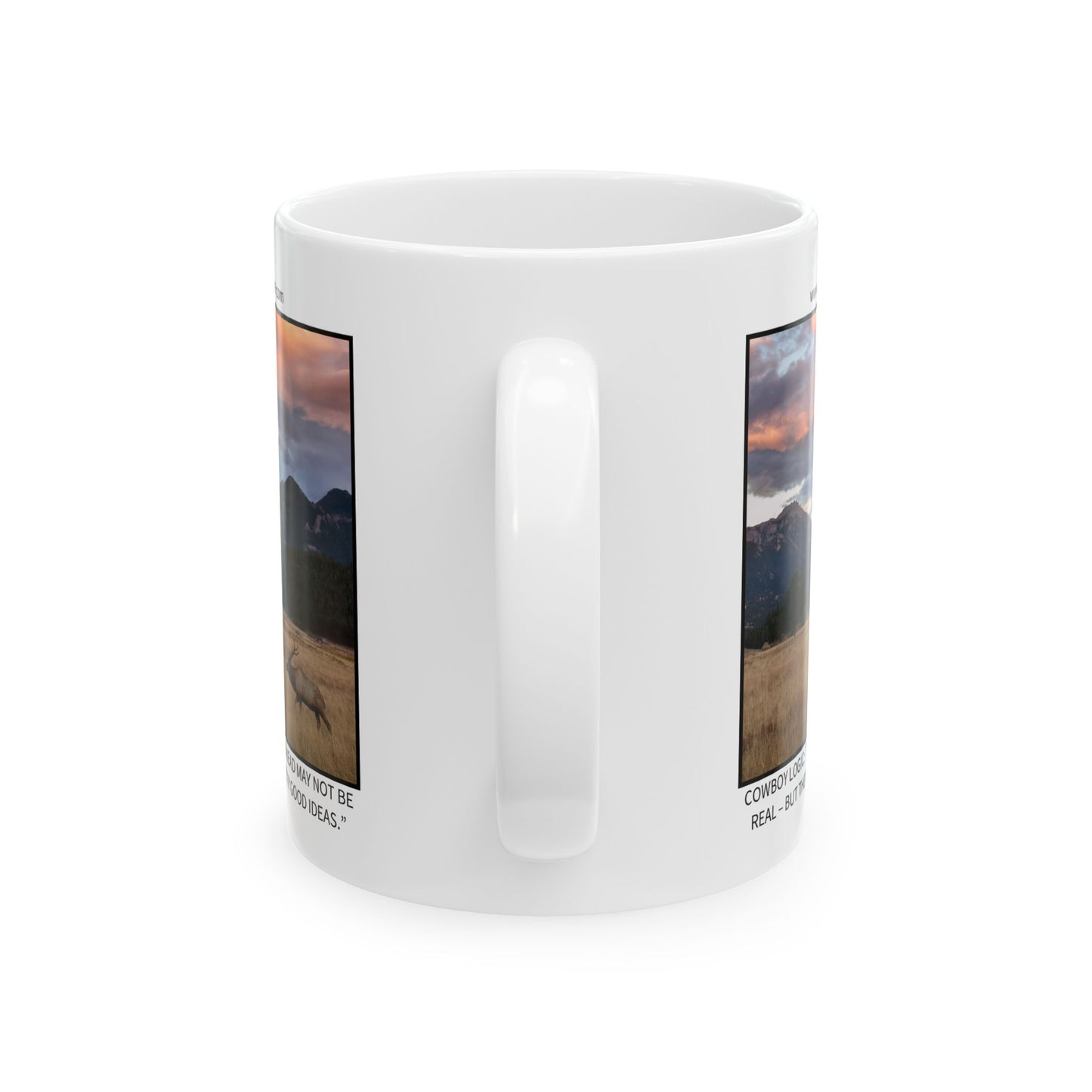 Ceramic Mug - Cowboy Logic: “The voices in my head may not be real – but they have some pretty good ideas.”