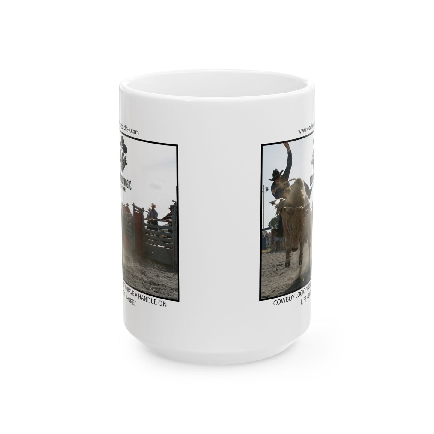 Ceramic Mug - Cowboy Logic: “I used to have a handle on life – but it broke.”