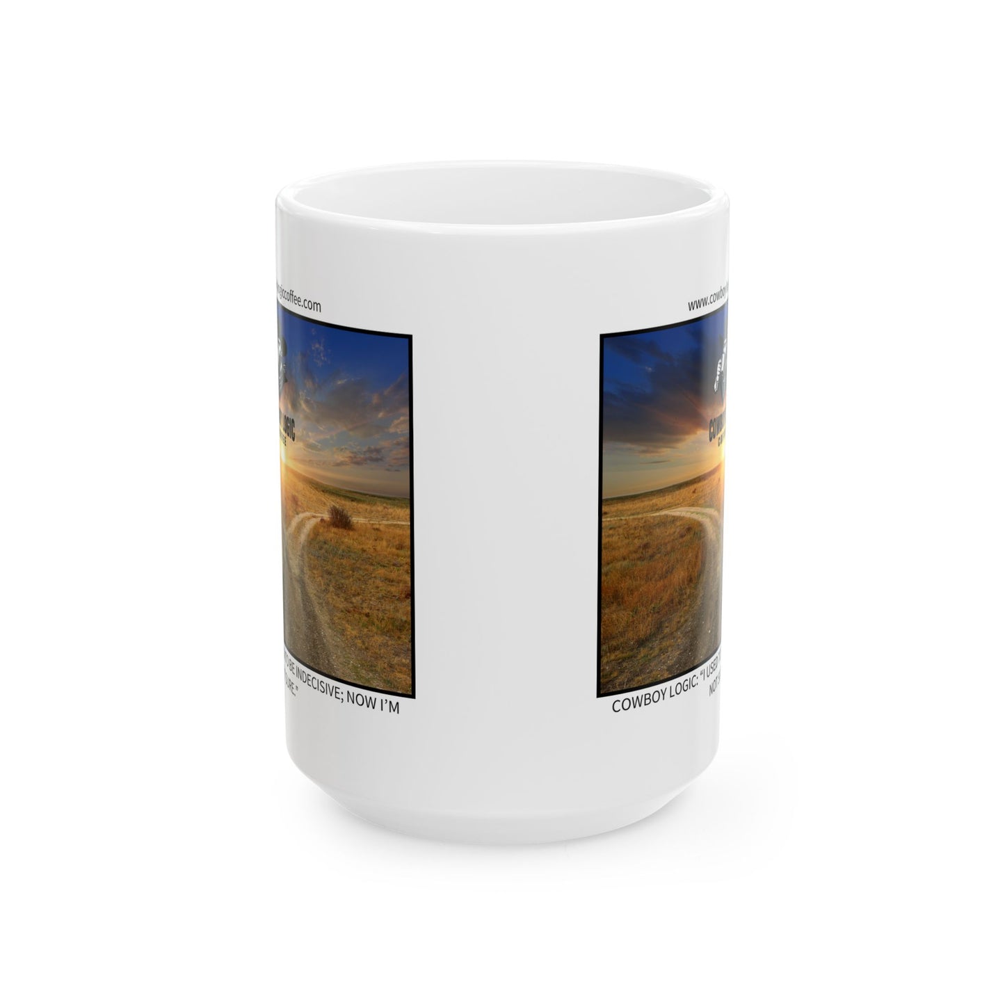 Ceramic Mug - Cowboy Logic: “I used to be indecisive; now I'm not sure."