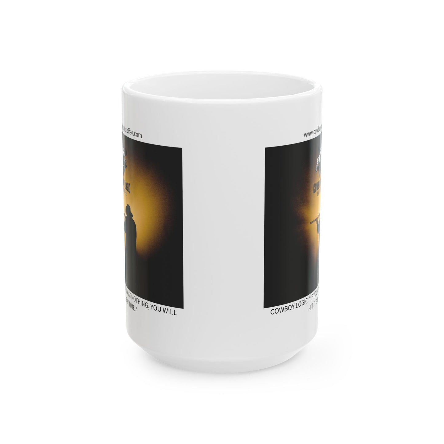 Ceramic Mug - Cowboy Logic: “If you aim at nothing, you will hit it every time.”