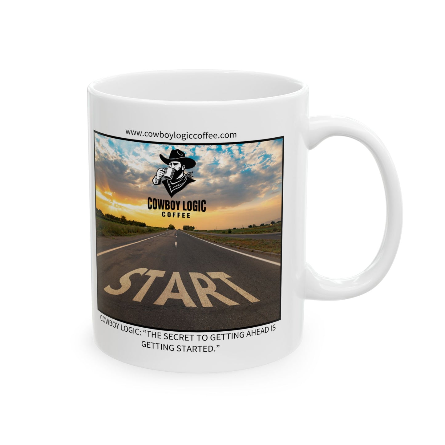 Ceramic Mug - Cowboy Logic: “The secret to getting ahead is getting started.”