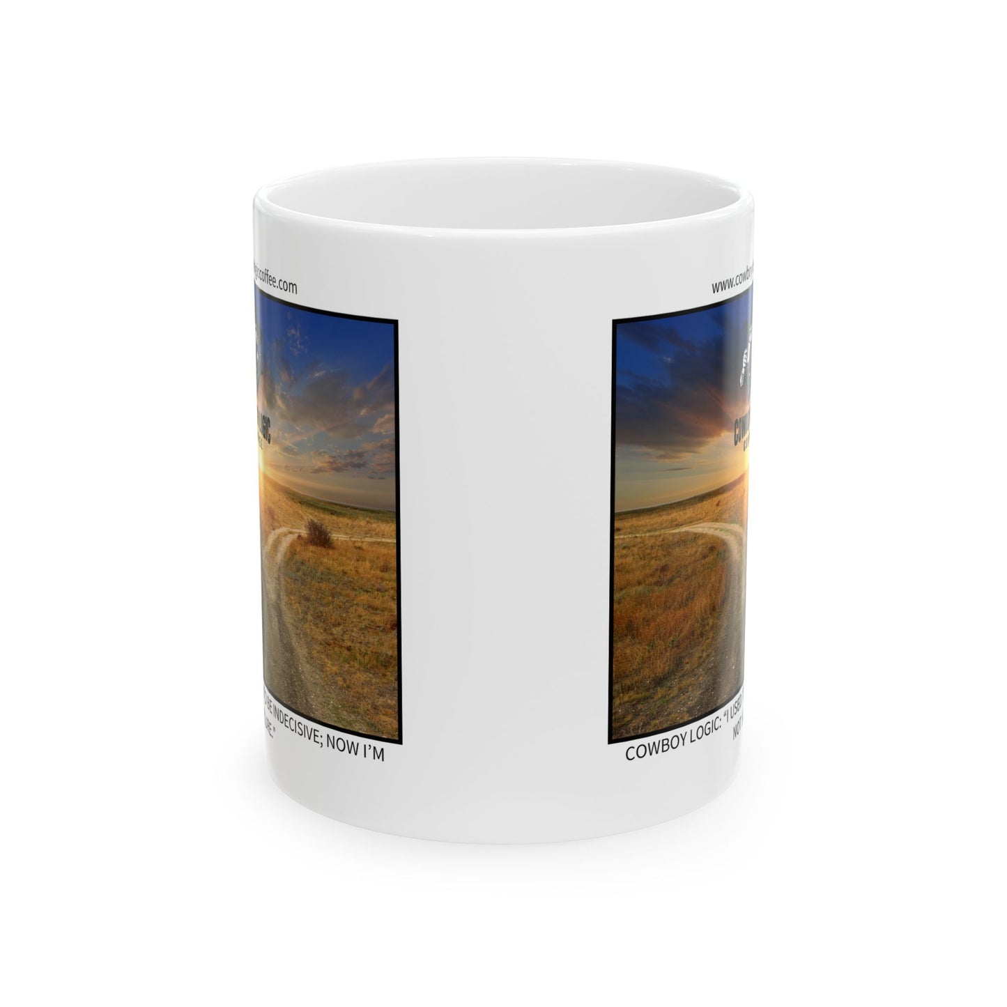 Ceramic Mug - Cowboy Logic: “I used to be indecisive; now I'm not sure."