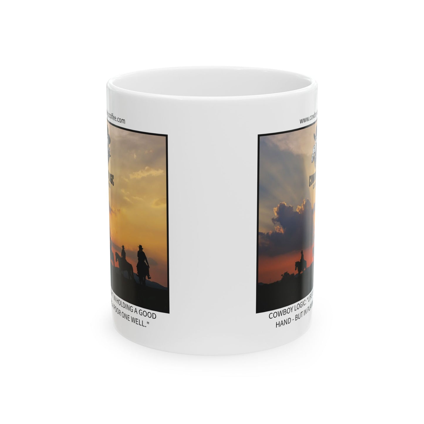 Ceramic Mug - Cowboy Logic: “Life isn’t in holding a good hand - but in playing a poor one well."