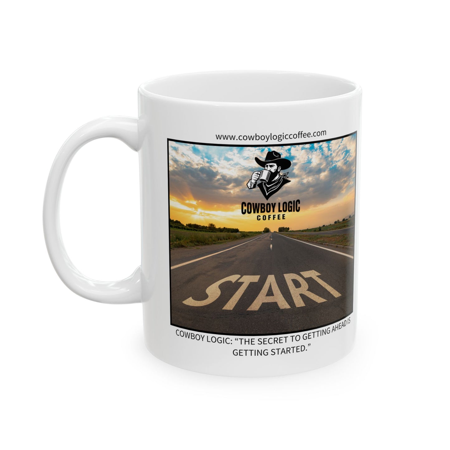 Ceramic Mug - Cowboy Logic: “The secret to getting ahead is getting started.”