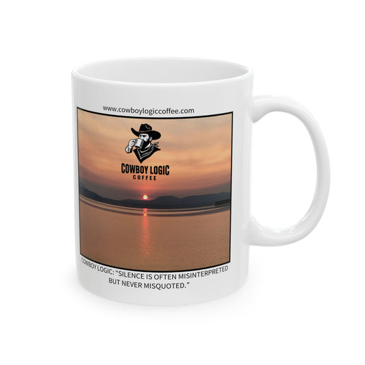 Ceramic Mug - Cowboy Logic: “Silence is often misinterpreted but never misquoted.”