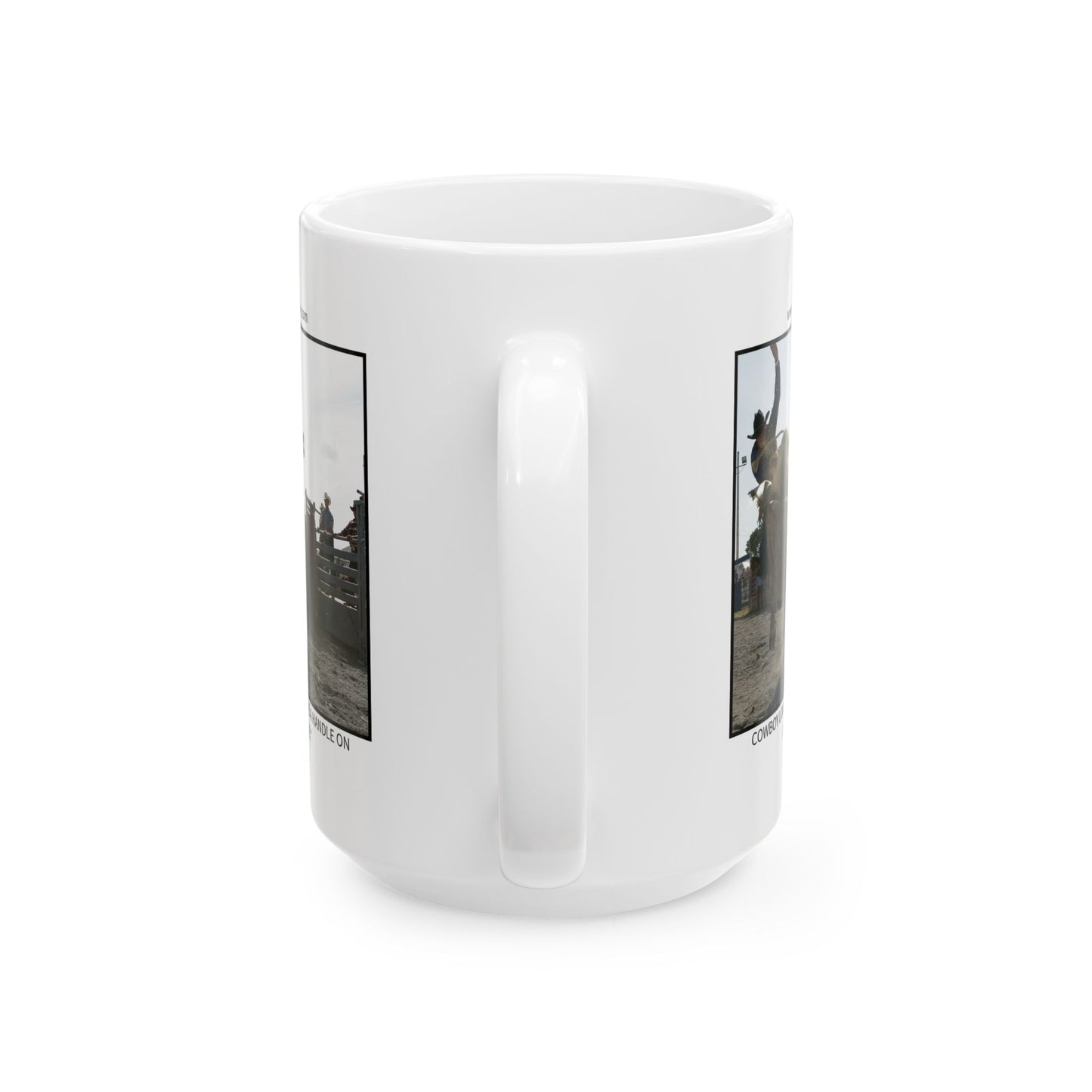 Ceramic Mug - Cowboy Logic: “I used to have a handle on life – but it broke.”
