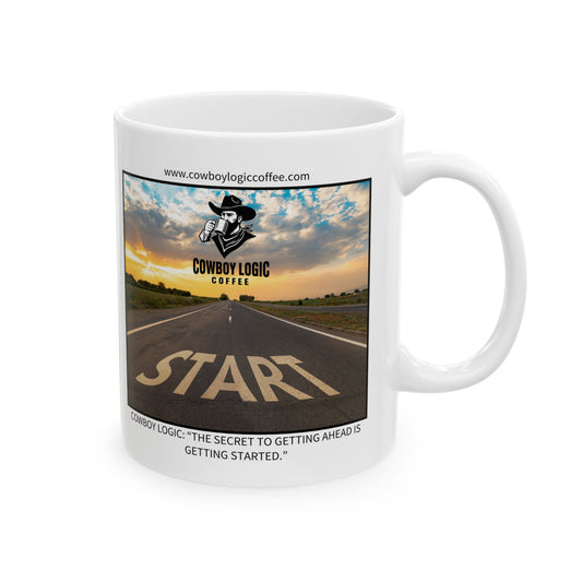 Ceramic Mug - Cowboy Logic: “The secret to getting ahead is getting started.”
